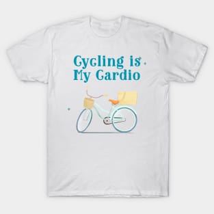 cycling is my cardio T-Shirt